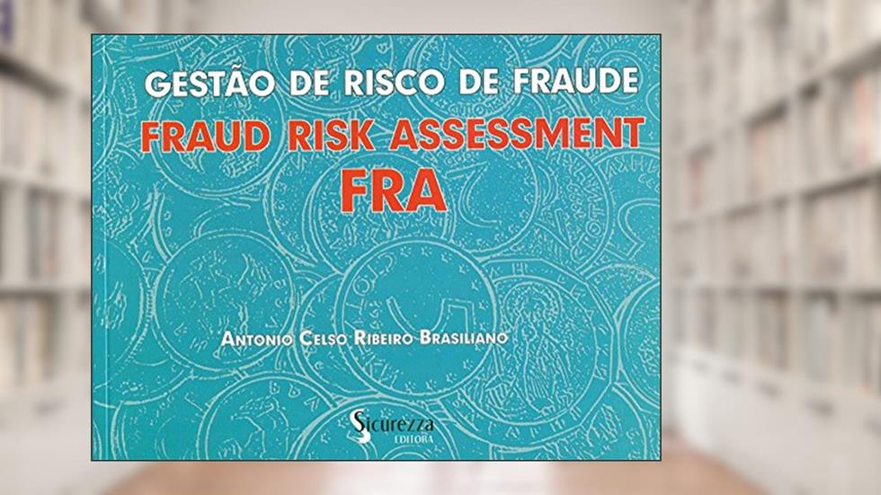 Gestão de Risco de Fraude, do autor Antonio Celso Ribeiro Brasiliano