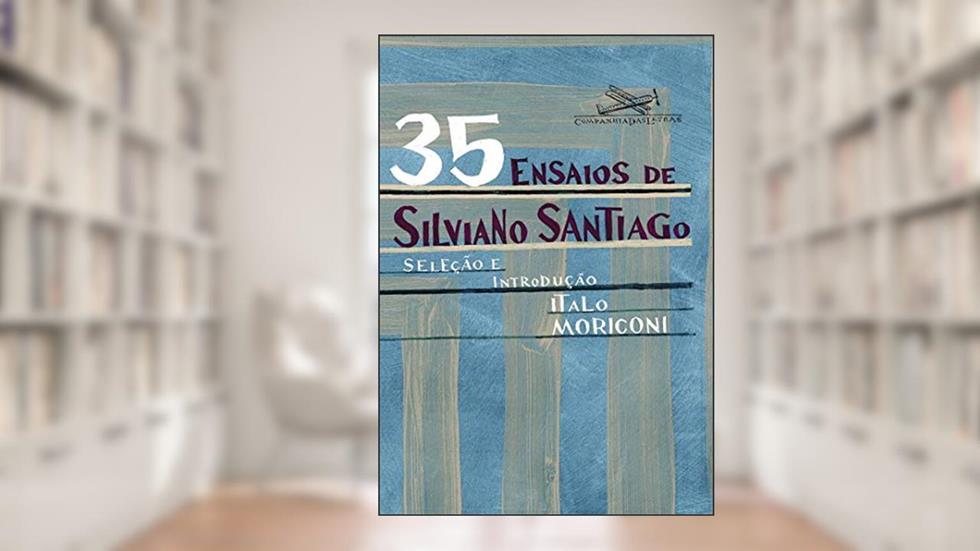 35 ensaios de Silviano Santiago, do autor Silviano Santiago