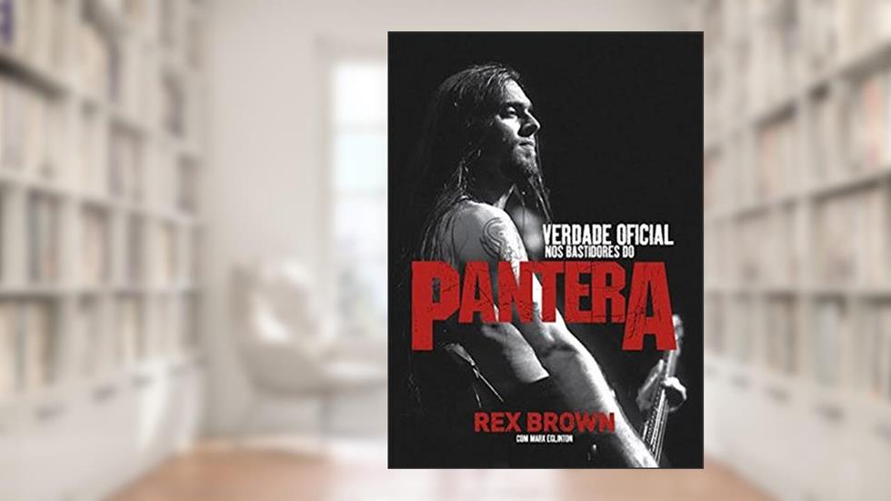 Verdade Oficial. Nos Bastidores do Pantera, do autor Rex Brown; Mark Eglinton