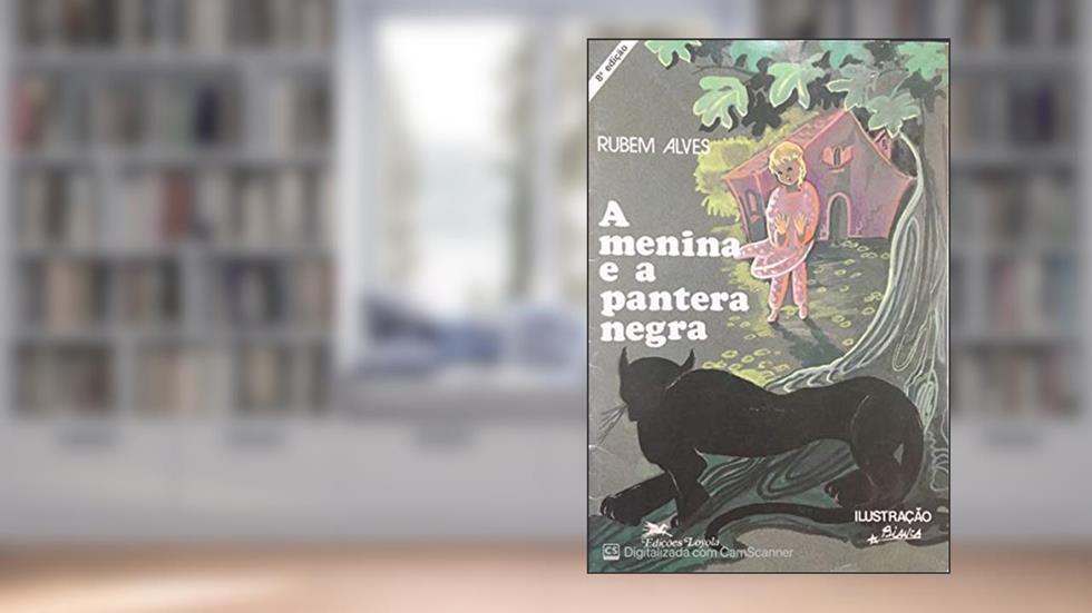 A menina e a pantera negra, do autor Rubem Alves