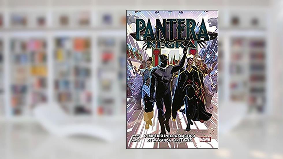 Pantera Negra: Império Intergaláctico de Wakanda Vol.03: Nova Marvel Deluxe, do autor Ta-Nehisi Coates