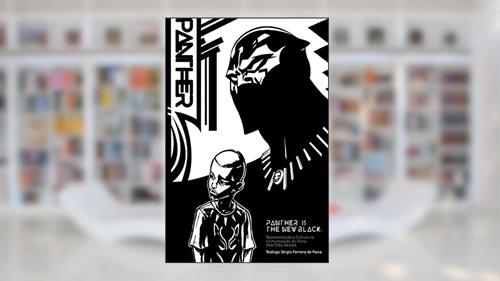 Capa de Panther is the new Black: Representação e Cultura na Comunicação do Filme Pantera Negra, do autor Rodrigo Sérgio Ferreira De Paiva