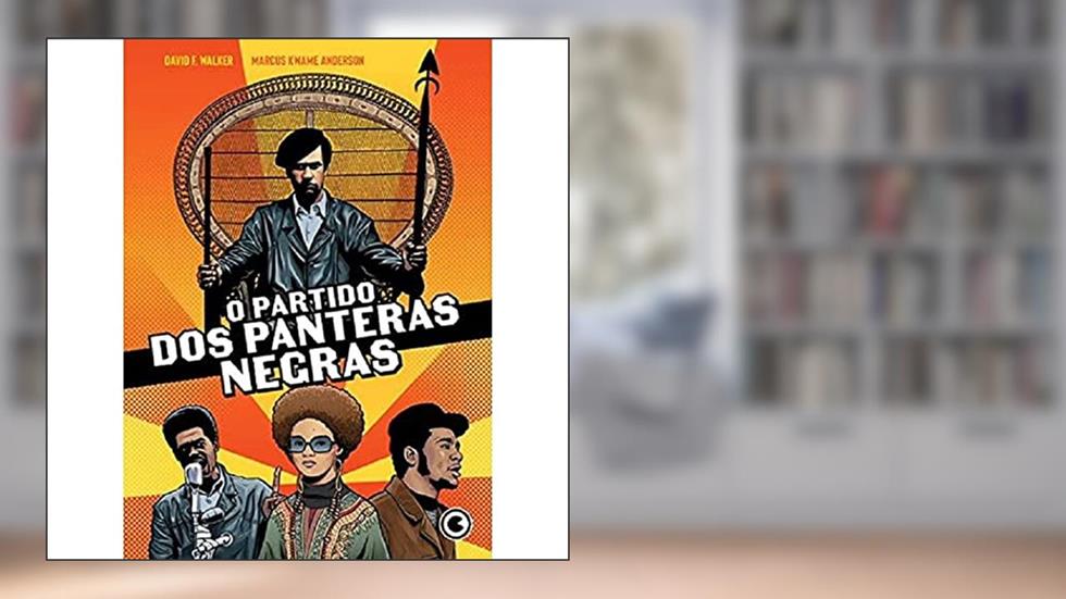O Partido dos Panteras Negras: Com poster, do autor David F. Walker