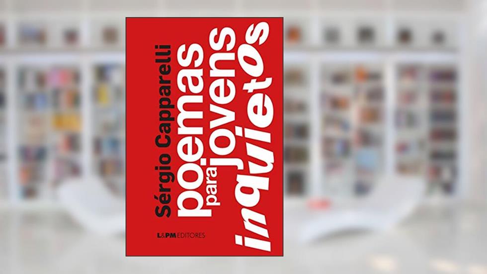 Poemas Para Jovens Inquietos, do autor Sérgio Capparelli
