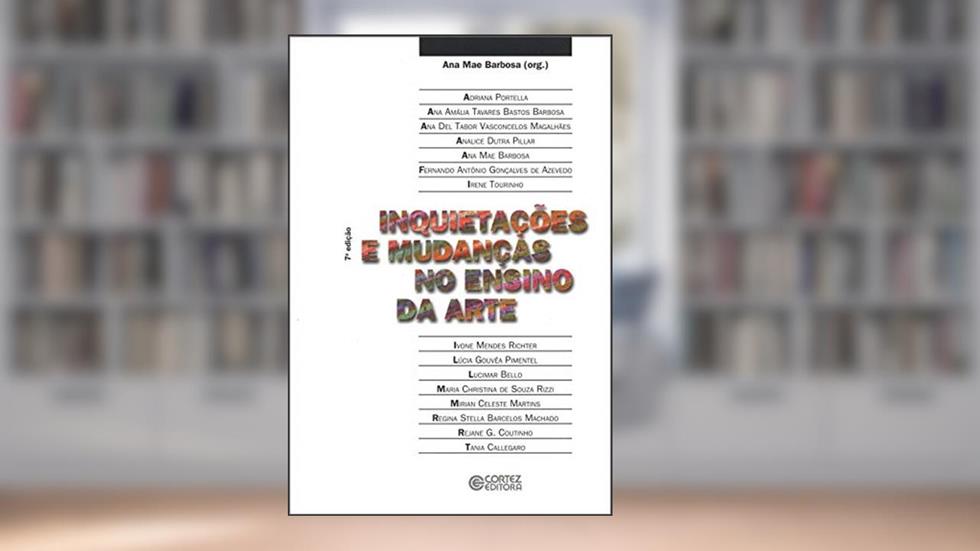 Inquietações e mudanças no ensino da arte, do autor Ana Mae Barbosa