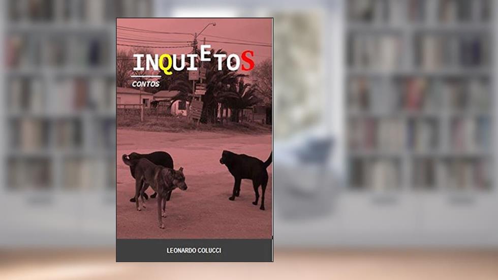 Inquietos, do autor Leonardo Colucci