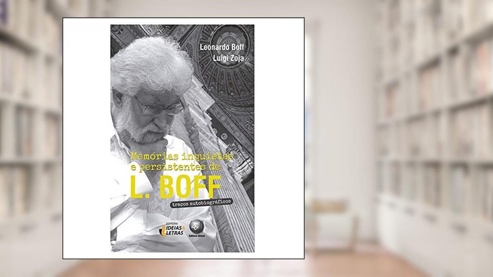 Memórias Inquietas e Persistentes de L. Boff, do autor Leonardo Boff; Luigi Zoja