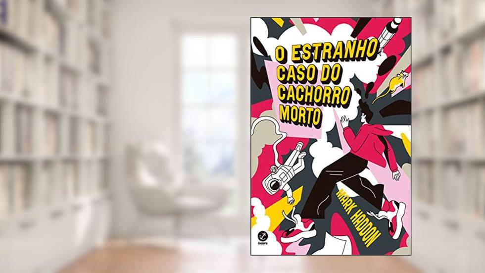 O estranho caso do cachorro morto, do autor Mark Haddon