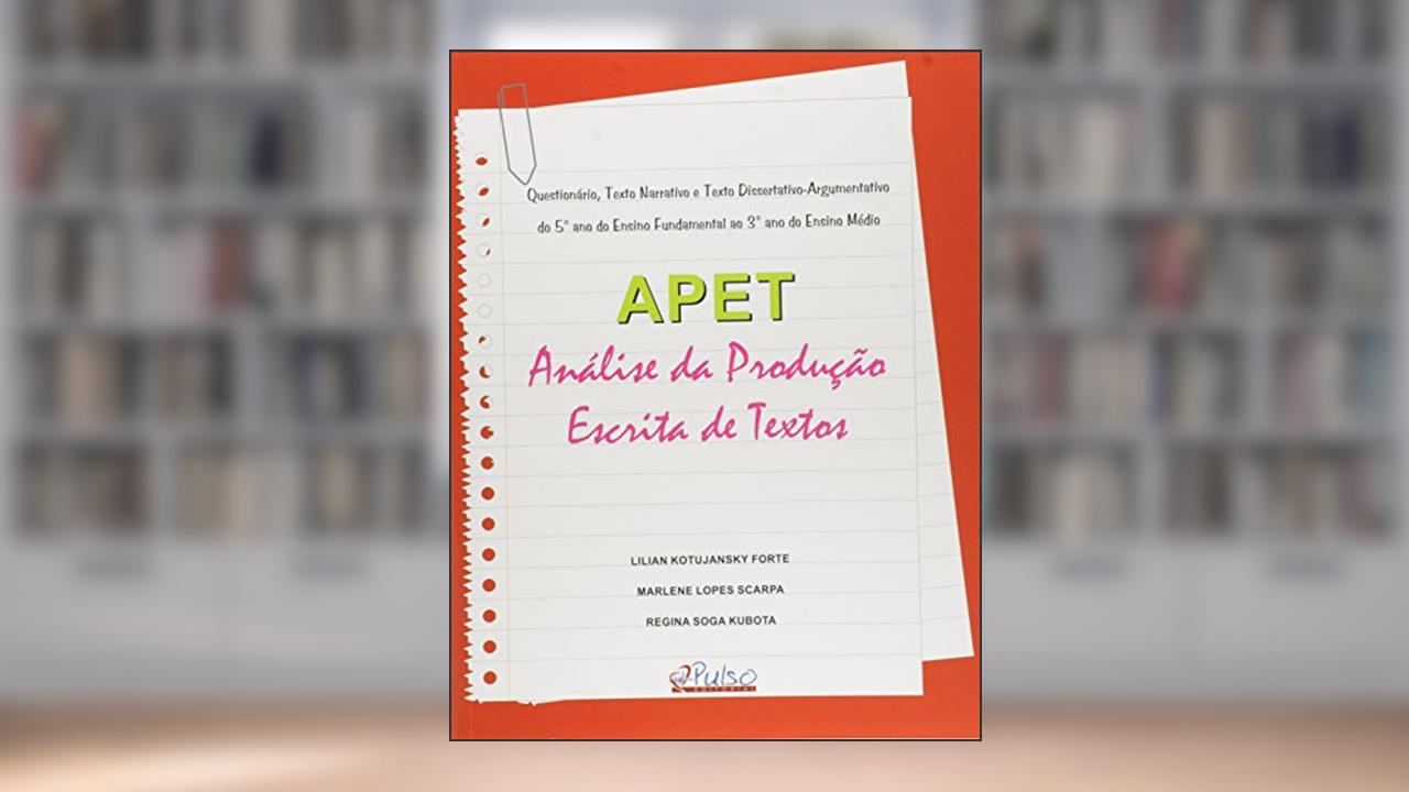 APET - Análise da Produção Escrita de Textos, do autor LILIAN KOTUJANSKY FORTE