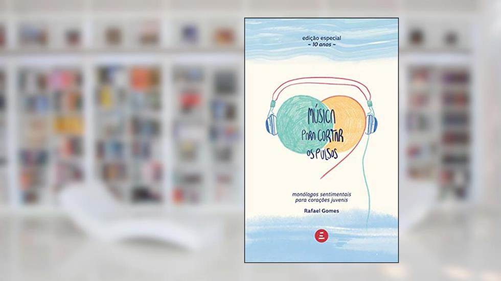 Música para cortar os pulsos: Monólogos sentimentais para corações juvenis, do autor Rafael Gomes