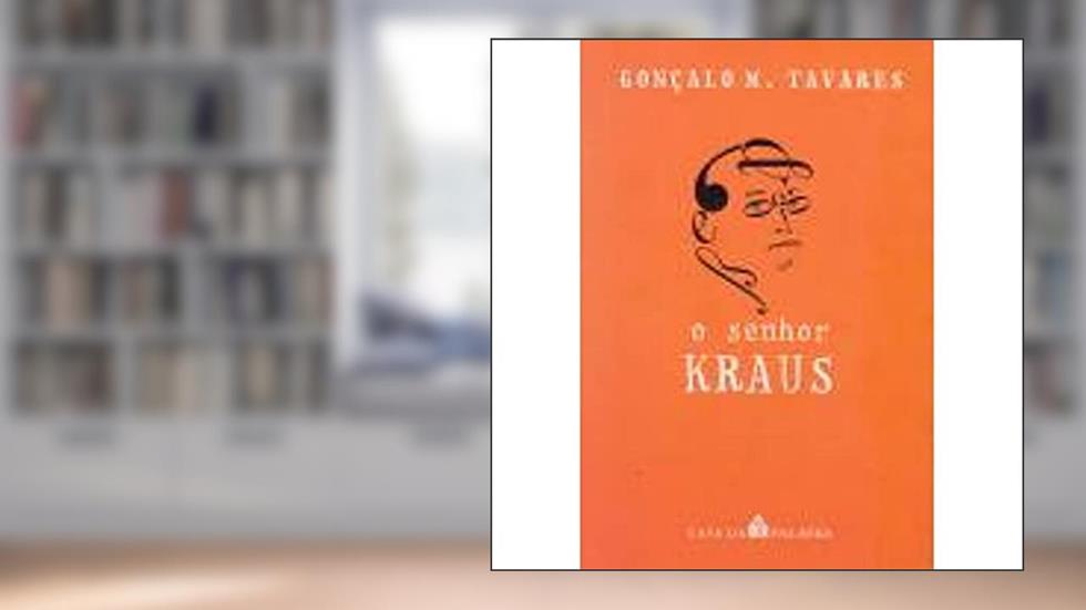 O Senhor Kraus, do autor Gonçalo Tavares