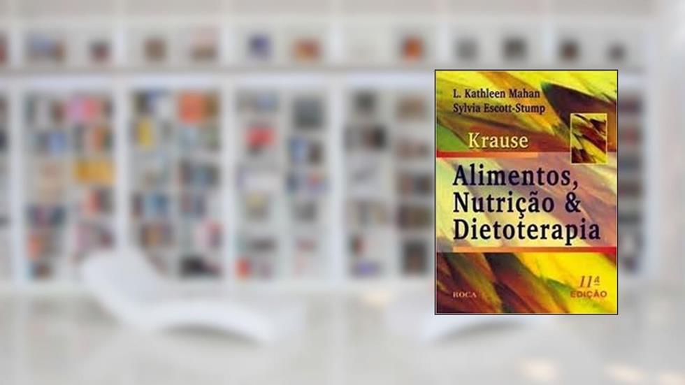 Krause. Alimentos, Nutrição E Dietoterapia, do autor L. Kathleen Mahan