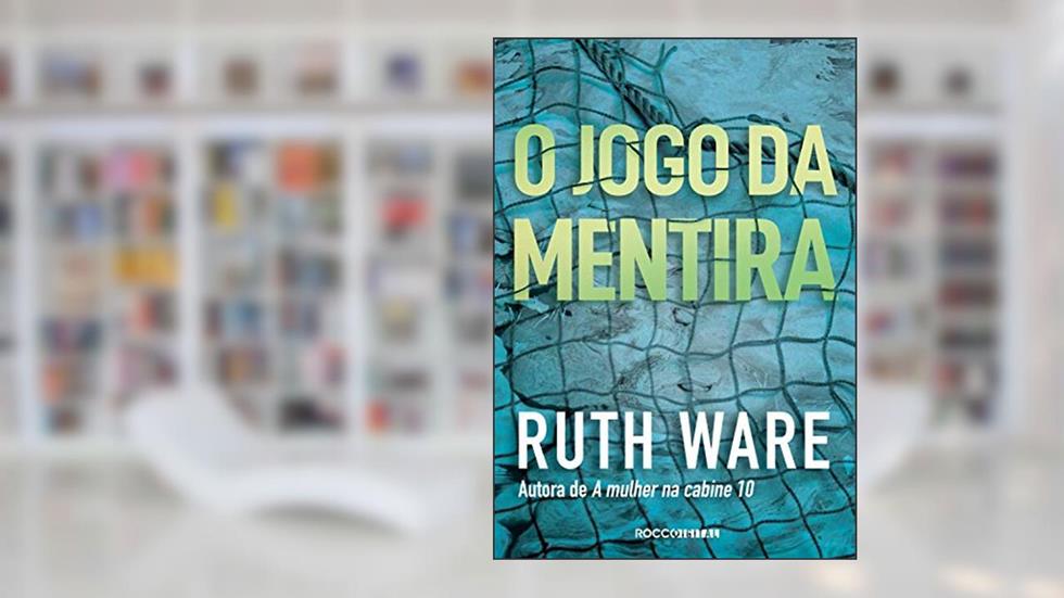 O Jogo da Mentira, do autor Ruth Ware