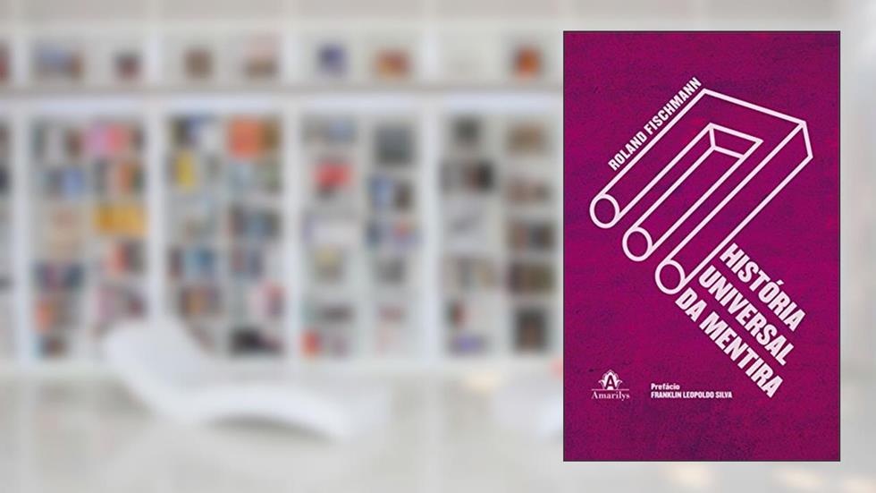 História universal da mentira, do autor Roland Fischmann