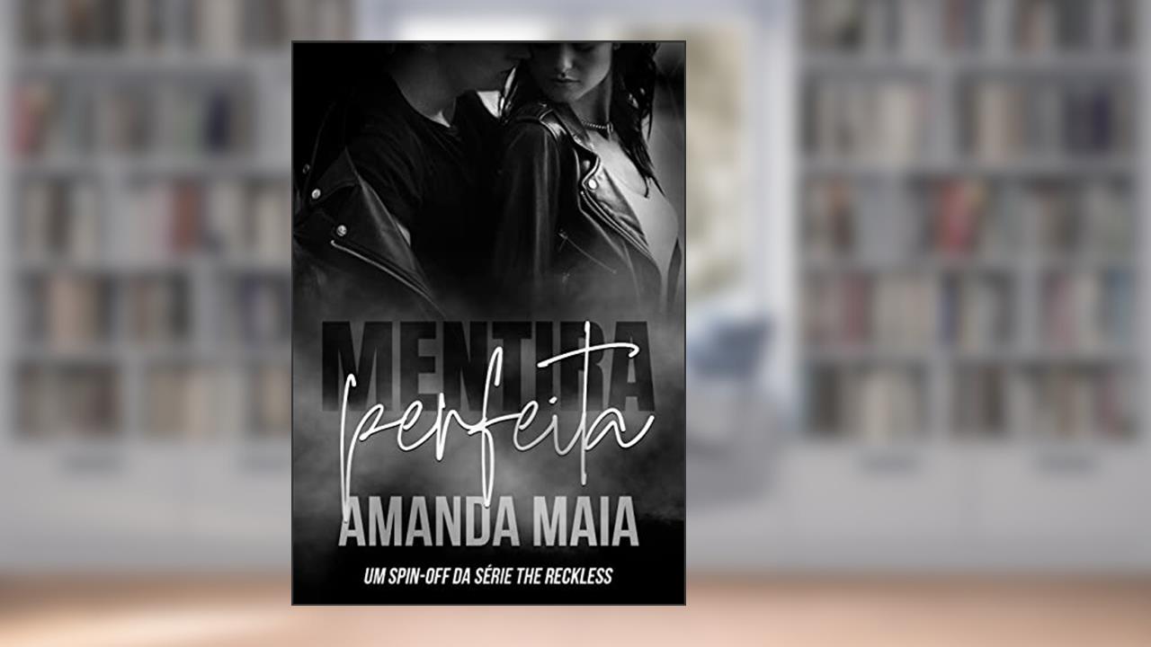 Mentira Perfeita: Ashton e Gravity (Série The Reckless), do autor Amanda Maia