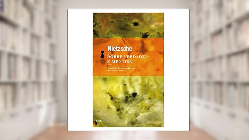 Sobre verdade e mentira, do autor Friedrich Nietzsche