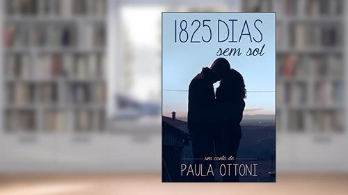 Capa de 1825 Dias Sem Sol: Um conto sobre recomeçar, do autor Paula Ottoni