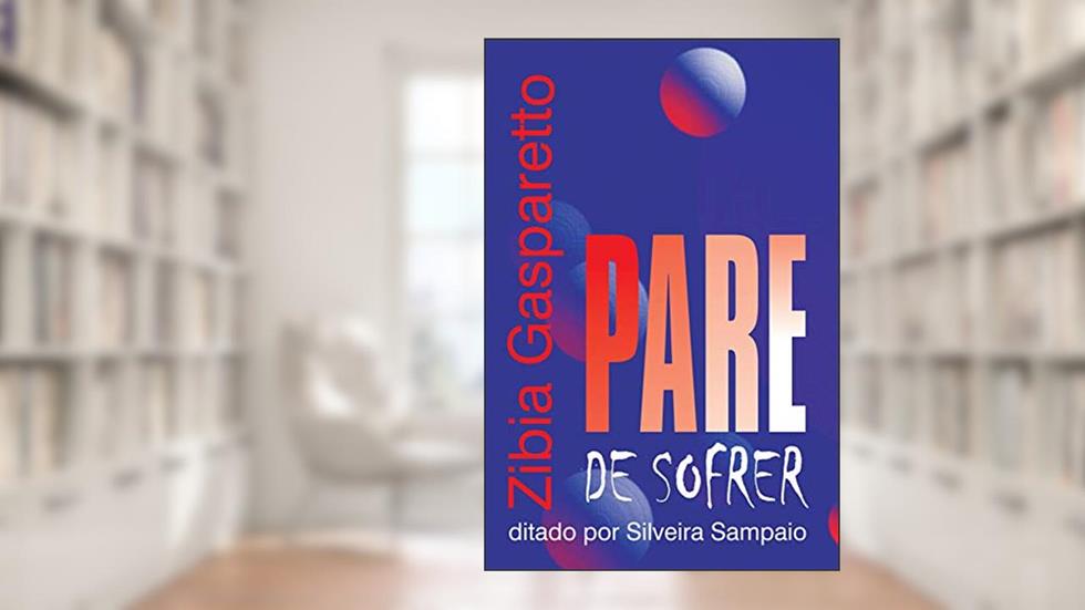 Pare de sofrer, do autor Zibia Gasparetto