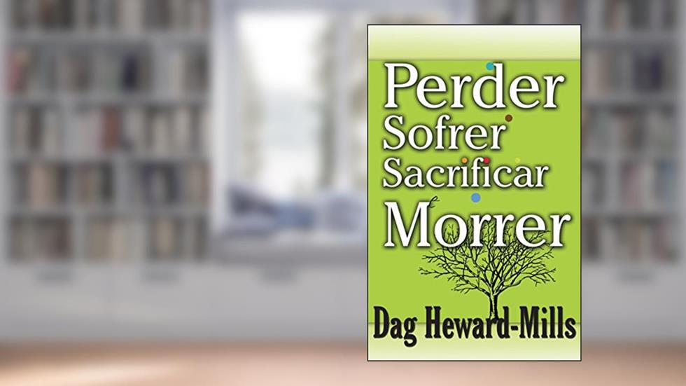 Perder, Sofrer, Sacrificar e Morre, do autor Dag Heward-Mills