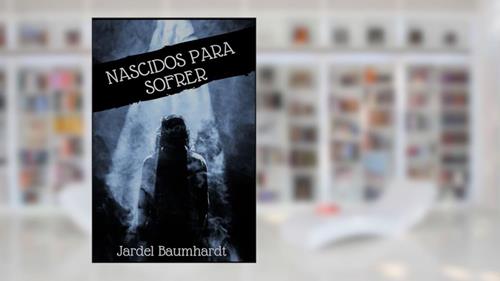 Capa de Nascidos Para Sofrer, do autor Não Informado