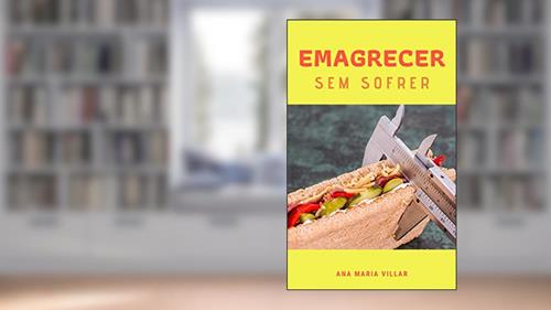 Capa de Emagrecer Sem Sofrer, do autor Ana Maria Vilar