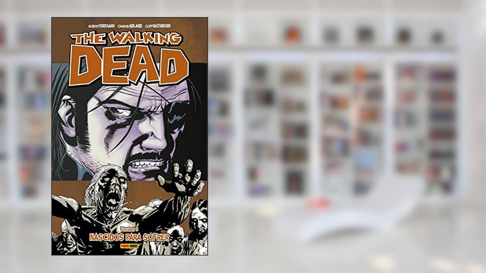 The Walking Dead - vol. 8 - Nascidos para sofrer, do autor Robert Kirkman; Robert Adlard