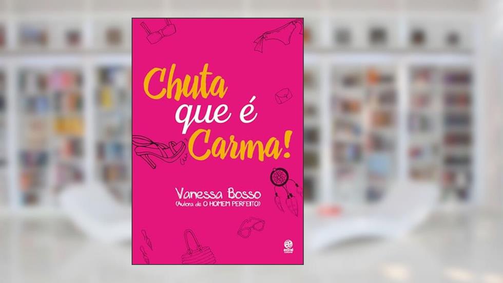 Chuta que é carma!, do autor Vanessa Bosso