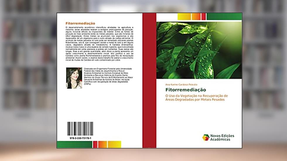 Fitorremediação: O Uso da Vegetação na Recuperação de Áreas Degradadas por Metais Pesados, do autor Ana Karine Cardoso Peixoto
