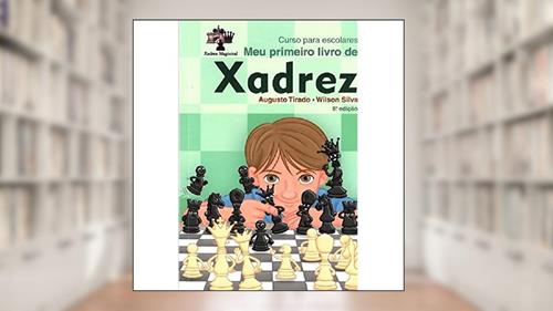 Capa de Meu Primeiro Livro De Xadrez, do autor Augusto Tirado