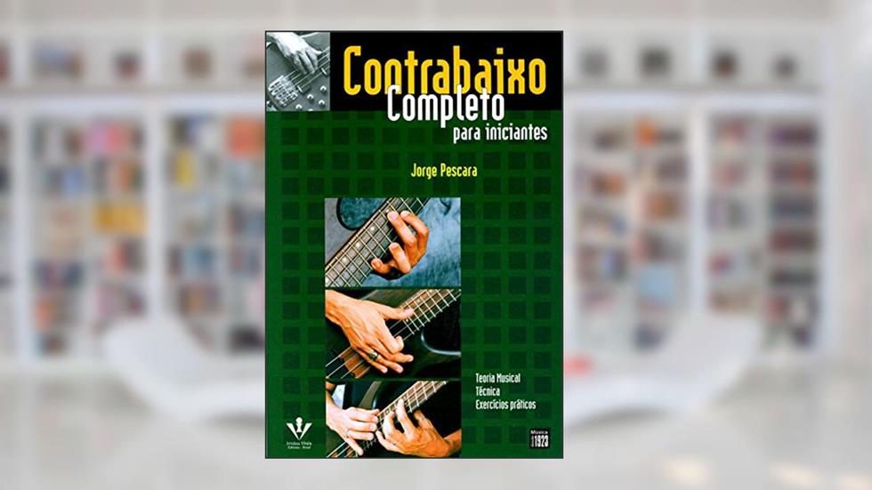 Contrabaixo completo: Para iniciantes, do autor Jorge Pescara