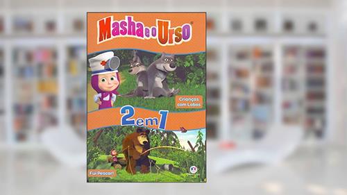 Capa de Masha e o Urso - Crianças com lobos - Fui pescar!, do autor Ciranda Cultural