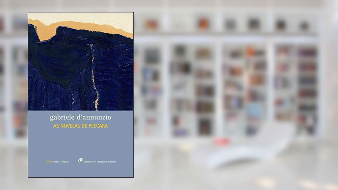 As novelas de Pescara, do autor Gabriele d'Annunzio