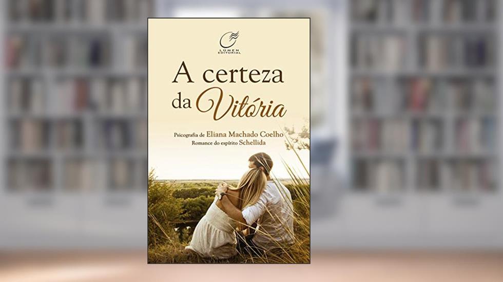A certeza da vitória, do autor Eliana Machado Coelho; Schellida