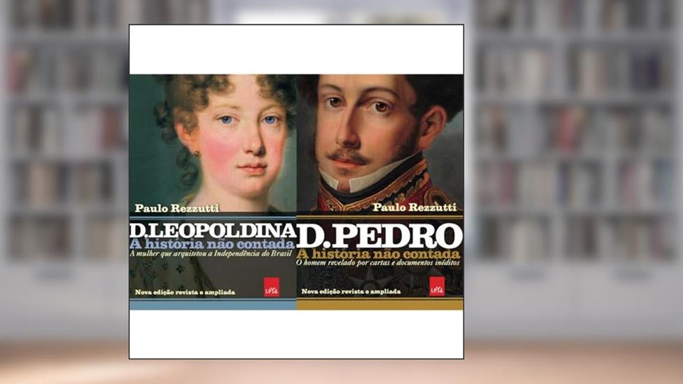 D. Pedro I E D. Leopoldina - A História Não Contada, do autor VARIOS AUTORES