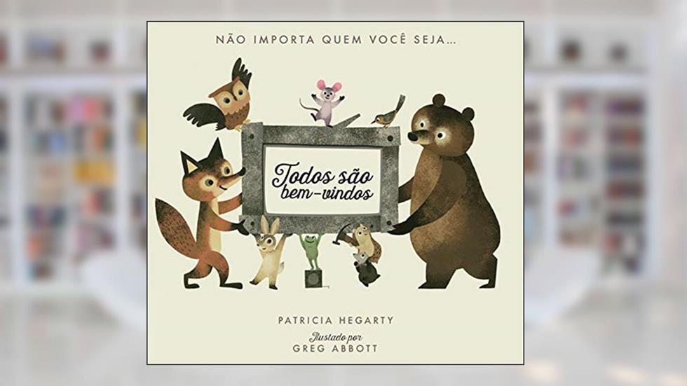 Todos são bem-vindos: Não importa quem você seja..., do autor Patricia Hegarty