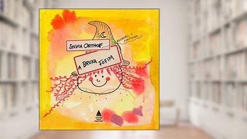 Capa de A bruxa Fofim, do autor Syvia Orthof