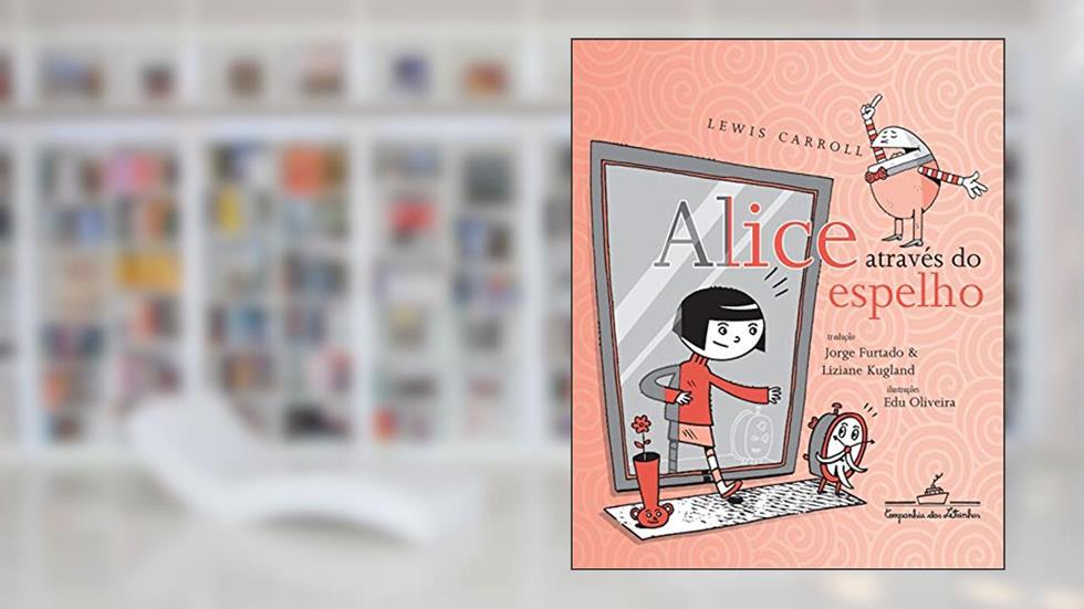 Alice através do espelho, do autor Lewis Carroll
