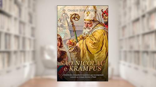 Capa de São Nicolau e Krampus: a história dos companheiros populares que recompensam e punem as crianças durante o Natal, do autor Charles River Editors