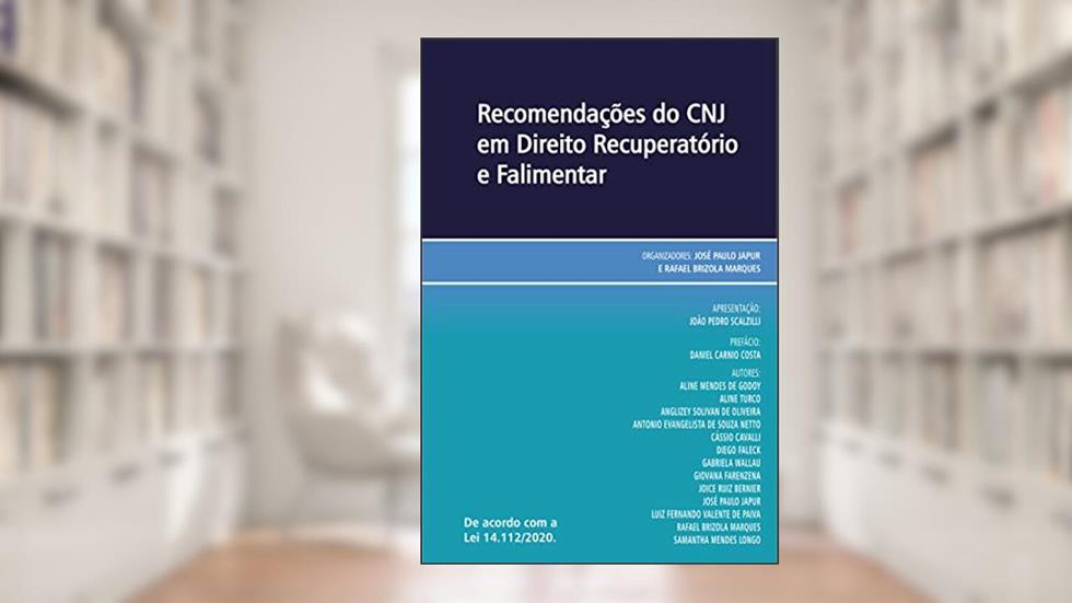 Recomendações do CNJ em direito recuperatório e falimentar, do autor José Paulo Japur; Rafael Brizola Marques