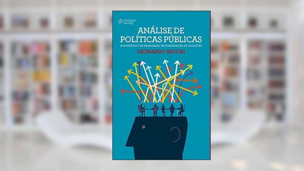Análise de políticas públicas: Diagnóstico de problemas, recomendação de soluções, do autor Leonardo Secchi