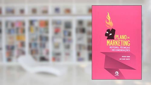 Plano de Marketing: Roteiro, Técnicas e Recomendações, do autor Roger Born; Ani Mari Hartz