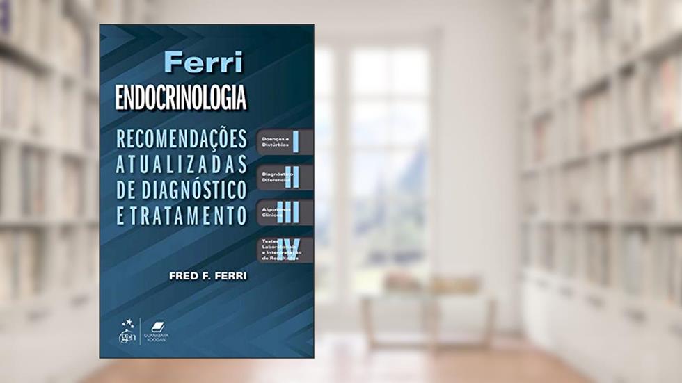 Ferri - Endocrinologia - Recomendações Atualizadas de Diagnóstico e Tratamento, do autor Fred Fred F. Ferri
