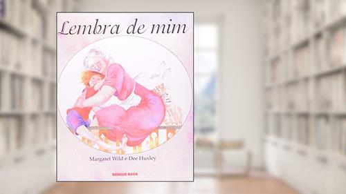 Capa de Lembra de Mim, do autor Margaret Wild