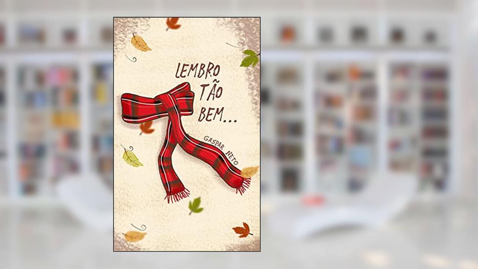 Lembro tão bem..., do autor Gaspar Neto