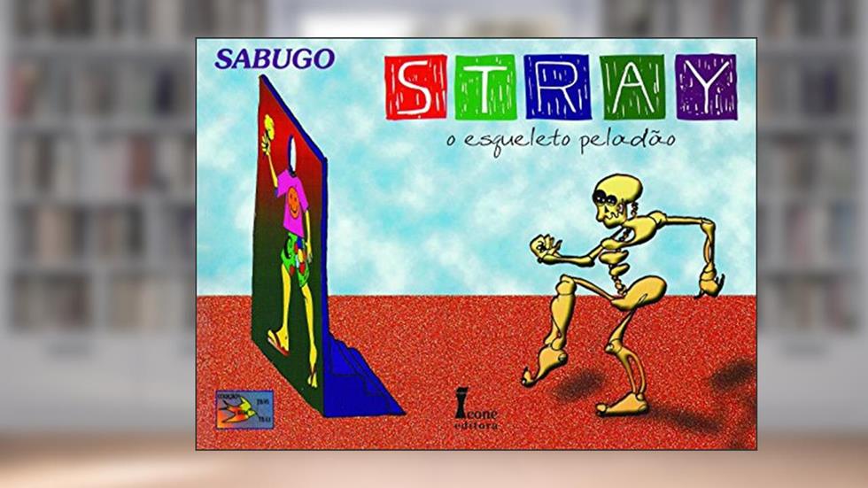Stray. O Esqueleto Peladão, do autor Vários Autores