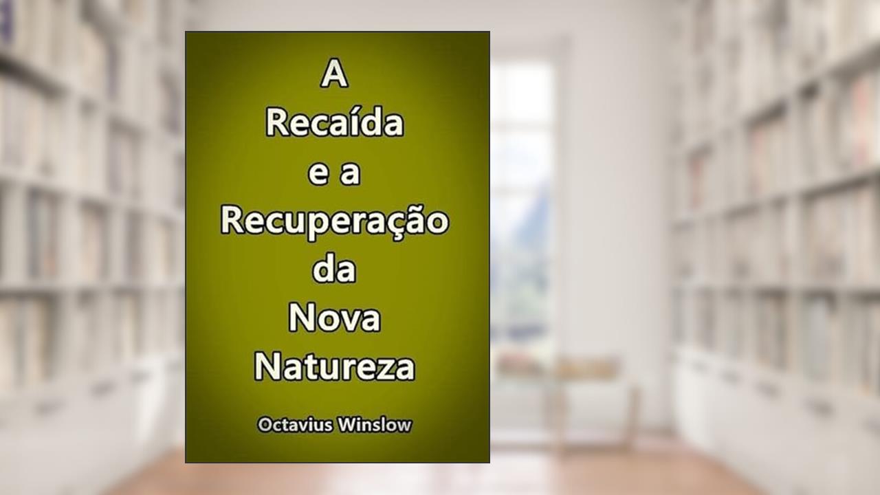 A Recaida e a Recuperacao da Nova Natureza, do autor Silvio Dutra