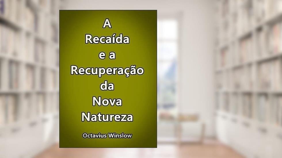 A Recaida e a Recuperacao da Nova Natureza, do autor Silvio Dutra