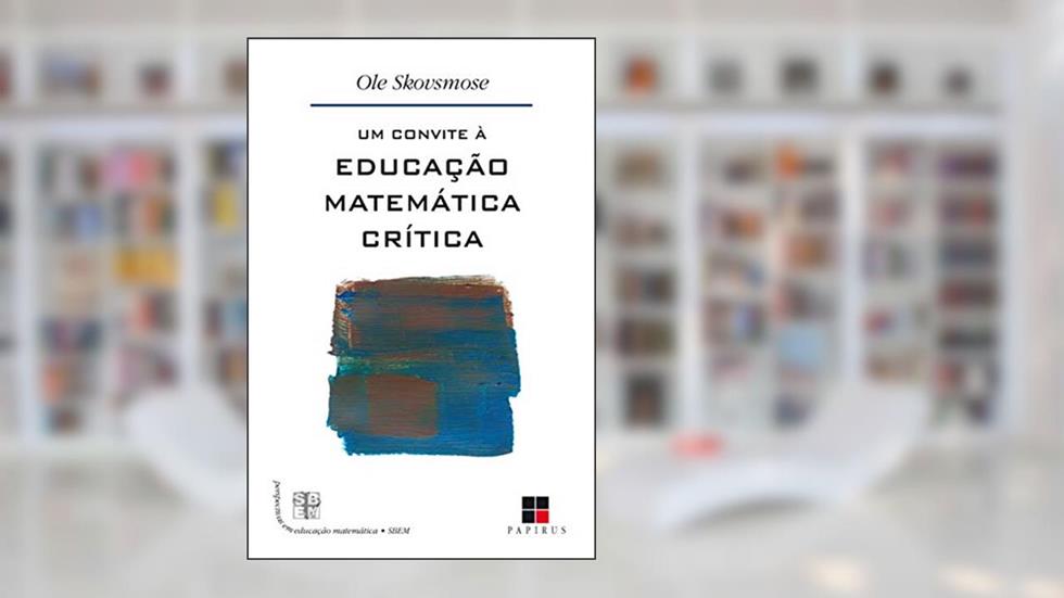 Um convite à educação matemática crítica, do autor Ole Skovsmose
