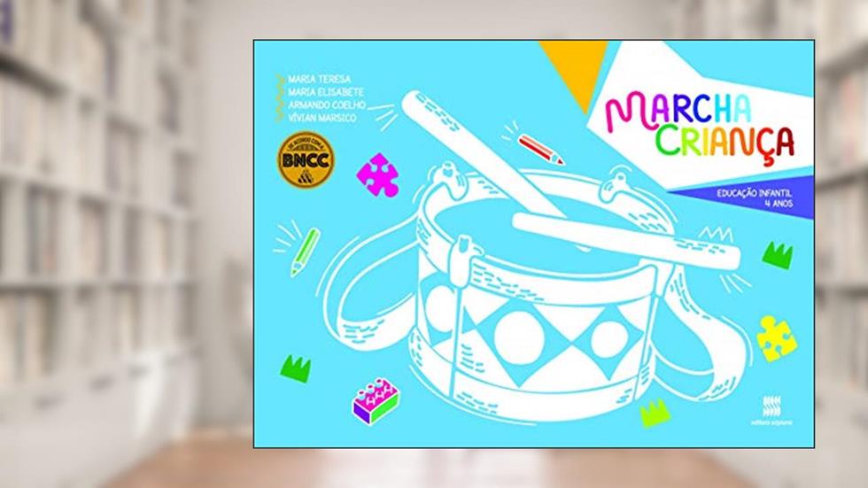 Marcha Criança: Educação Infantil: 3 e 4 anos, do autor Armando Coelho Coelho; Vívian dos Santos Marsico; Maria Teresa; Maria Elisabete