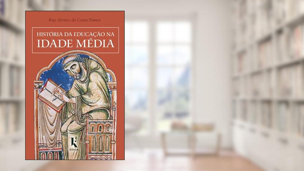 Historia da Educação na Idade Média, do autor Ruy Afonso da Costa Nunes
